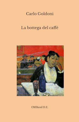 La bottega del caffè: (I capolavori del teatro italiano) von Independently published