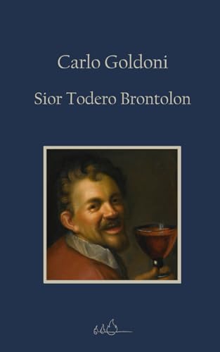 Sior Todero brontolon: Edizione Integrale von Independently published
