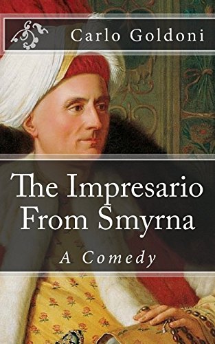 The Impresario From Smyrna: A Comedy (Timeless Classics)