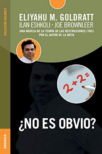 NO ES OBVIO? (Spanish Edition): Una Novela De La Teoría De Las Restricciones (TOC) Por El Autor De La Meta