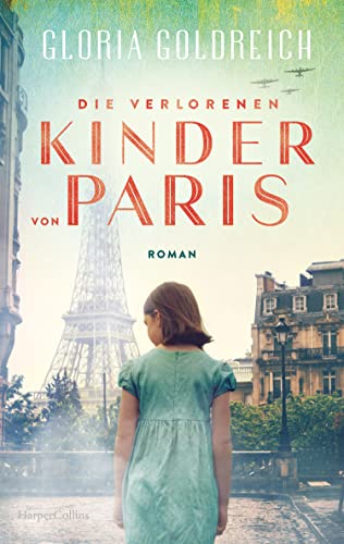 Die verlorenen Kinder von Paris: Roman