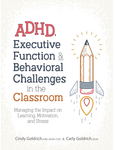 ADHD, Executive Function & Behavioral Challenges in the Classroom: Managing the Impact on Learning, Motivation and Stress von Pesi Publishing & Media