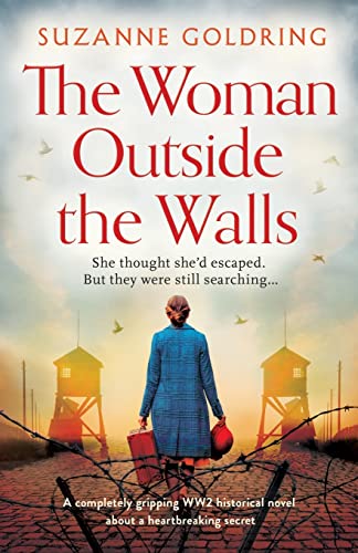 The Woman Outside the Walls: A completely gripping WW2 historical novel about a heartbreaking secret von Bookouture