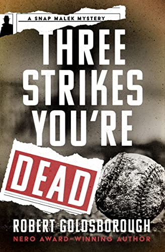 Three Strikes You're Dead (The Snap Malek Mysteries)