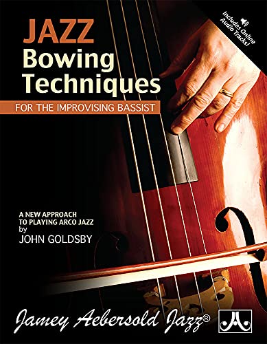 Jazz Bowing Techniques for the Improvising Bassist: A New Approach to Playing Arco Jazz, Book & CD