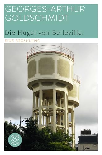 Die Hügel von Belleville: Eine Erzählung von FISCHERVERLAGE