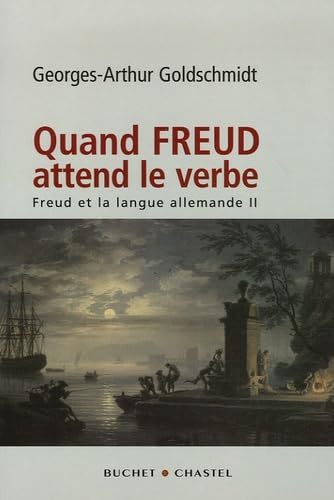QUAND FREUD ATTEND LE VERBE FREUD ET LA LANGUE ALLEMANDE VOL 2: Tome 2, Quand Freud attend le verbe QUAND FREUD ATTEND LE VERBE FREUD ET LA LANGUE ALLEMANDE VOL 2: Tome 2, Quand Freud attend le verbe von BUCHET CHASTEL