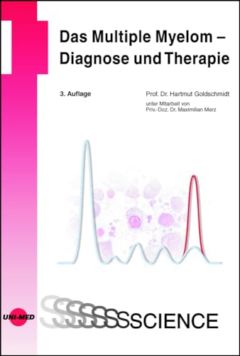 Das Multiple Myelom - Diagnose und Therapie (UNI-MED Science) von UNI-MED