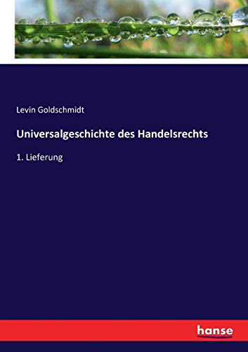 Universalgeschichte des Handelsrechts: 1. Lieferung von Hansebooks