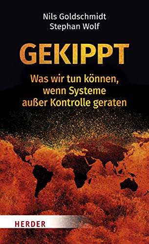 Gekippt: Was wir tun können, wenn Systeme außer Kontrolle geraten von VERLAG HERDER GMBH