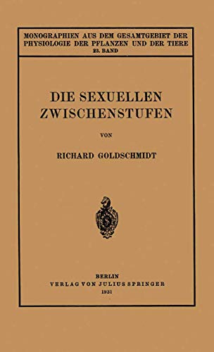 Die Sexuellen Zwischenstufen: 23. Band (Monographien aus dem Gesamtgebiet der Physiologie der Pflanzen und der Tiere, 23, Band 23) von Springer