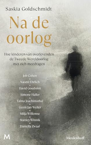 Na de oorlog: hoe kinderen van overlevenden de Tweede Wereldoorlog met zich meedragen Na de oorlog: hoe kinderen van overlevenden de Tweede Wereldoorlog met zich meedragen von J.M. Meulenhoff