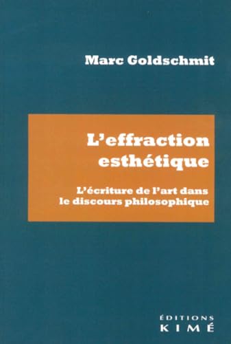 L'effraction esthétique: L'écriture de l'art dans le discours philosophique