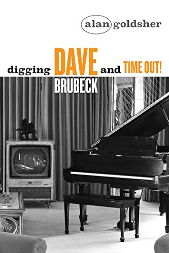 Digging Dave Brubeck and Time Out! von Post Hill Press