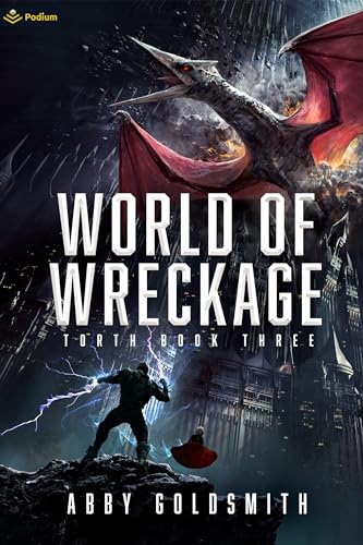 World of Wreckage: A Dark Sci-Fi Epic Fantasy (Torth, 3) von Podium Publishing
