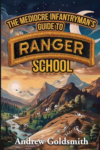 The Mediocre Infantryman's Guide to Ranger School (Modern Military Memoirs) von Double Dagger Books