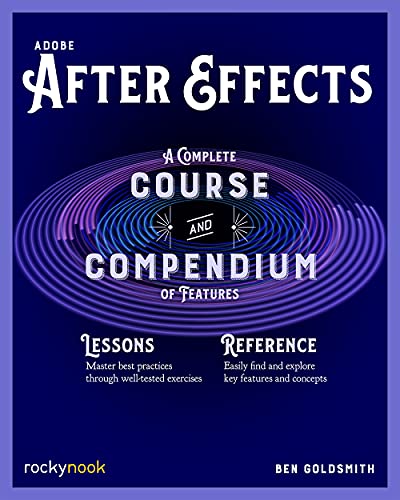 Adobe After Effects: A Complete Course and Compendium of Features von Rocky Nook