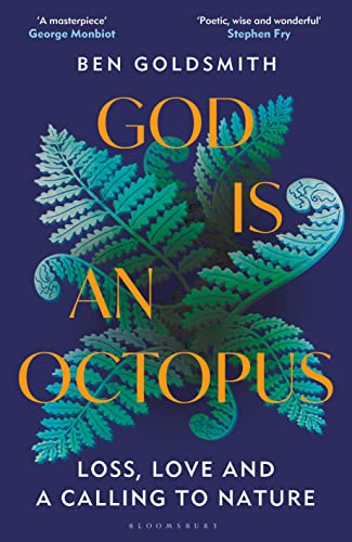 God Is An Octopus: Loss, Love and a Calling to Nature von Bloomsbury Wildlife