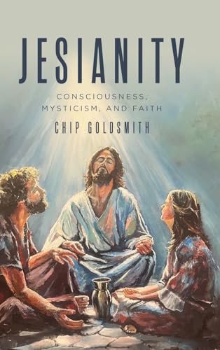 Jesianity: Consciousness, Mysticism, and Faith
