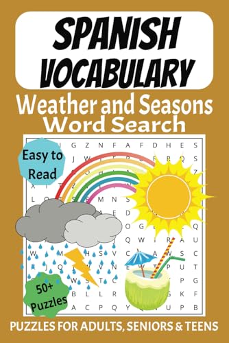 Spanish Vocabulary Word Search Puzzle Book: Word Searches with Easy to Read Print Spanish Vocabulary about Weather and Seasons | 6x9 inches, 110 ... Holidays and Free Times | Fun Memory Exercise Spanish Vocabulary Word Search Puzzle Book: Word Searches with Easy to Read Print Spanish Vocabulary about Weather and Seasons | 6x9 inches, 110 ... Holidays and Free Times | Fun Memory Exercise von Independently published