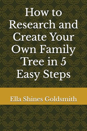 How to Research and Create Your Own Family Tree in 5 Easy Steps von Primedia ELaunch LLC