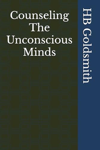 Counseling The Unconscious Minds von Independently published