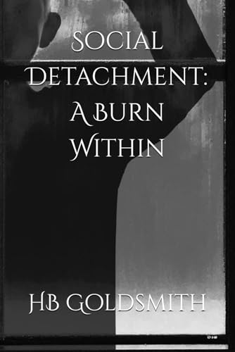 Social Detachment: A Burn Within von Independently published