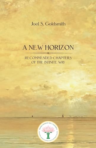 A New Horizon: Recommended Chapters of The Infinite Way