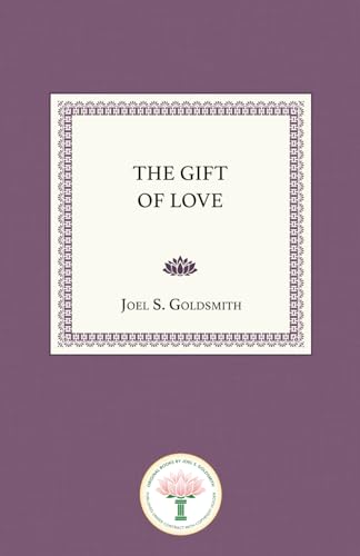 The Gift of Love: The Spiritual Nature and Meaning of Love