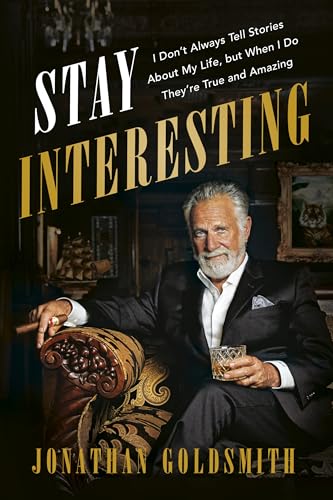 Stay Interesting: I Don't Always Tell Stories About My Life, but When I Do They're True and Amazing von Penguin Publishing Group