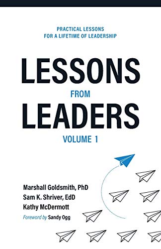 Lessons from Leaders Volume 1: Practical Lessons for a Lifetime of Leadership von Leadership Studies, Inc.