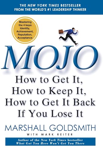 Mojo: How to Get It, How to Keep It, How to Get It Back If You Lose It