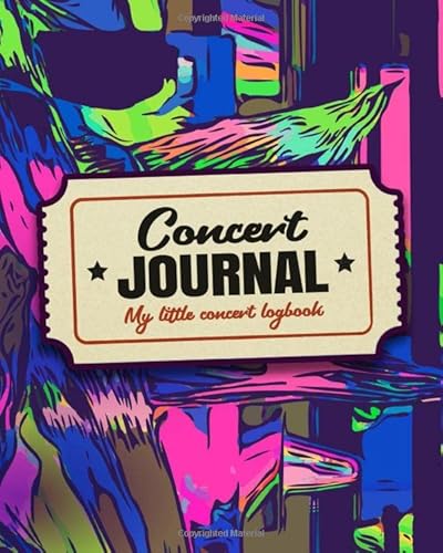 My Concert Journal - Concert Ticket Album and Logbook: Organize the Memories of your Favorite Concerts von Independently published