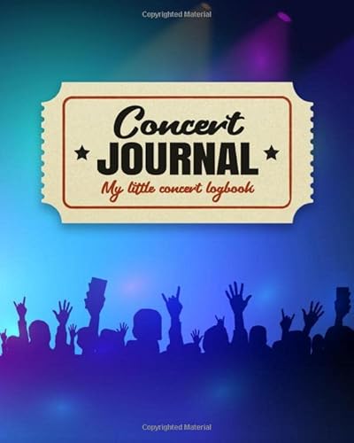 My Concert Journal - Concert Ticket Album and Logbook: Organize the Memories of your Favorite Concerts My Concert Journal - Concert Ticket Album and Logbook: Organize the Memories of your Favorite Concerts