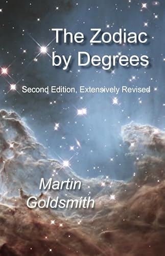 The Zodiac by Degrees: Second Edition, Extensively Revised