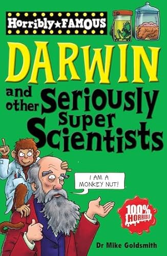 Horribly Famous: Darwin and Other Seriously Super Scientists