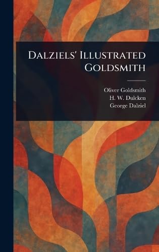 Dalziels' Illustrated Goldsmith Dalziels' Illustrated Goldsmith von Anson Street Press