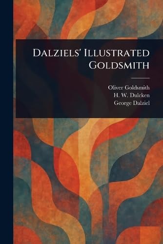 Dalziels' Illustrated Goldsmith Dalziels' Illustrated Goldsmith von Anson Street Press