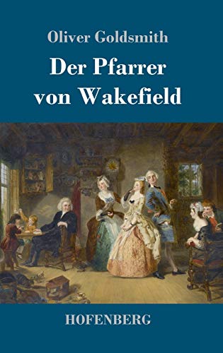 Der Pfarrer von Wakefield Der Pfarrer von Wakefield von Hofenberg