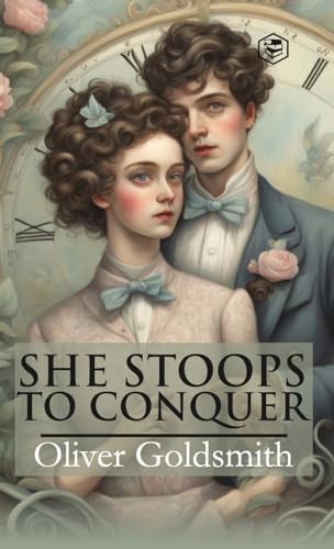 She Stoops To Conquer (Hardcover Library Edition) von SANAGE PUBLISHING HOUSE LLP