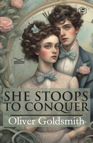 She Stoops To Conquer von SANAGE PUBLISHING HOUSE LLP