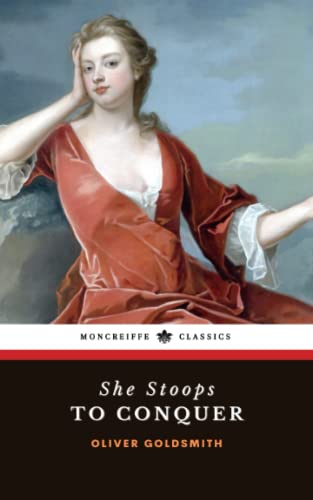 She Stoops to Conquer: Or, The Mistakes Of A Night | The 18th Century Comedy Drama She Stoops to Conquer: Or, The Mistakes Of A Night | The 18th Century Comedy Drama von Independently published