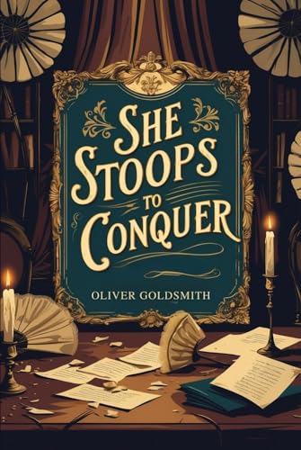 She Stoops to Conquer: Or, The Mistakes of a Night She Stoops to Conquer: Or, The Mistakes of a Night von Independently published