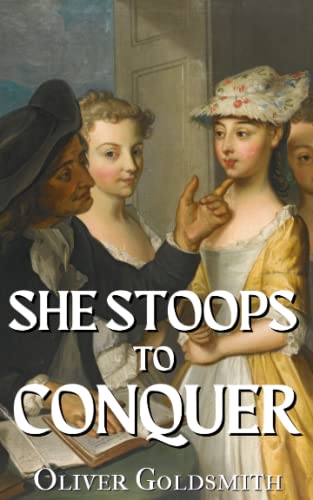 She Stoops to Conquer: The Mistakes of a Night (Annotated) von Independently published