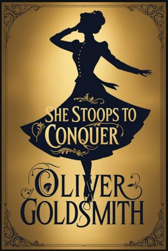She Stoops to Conquer: or, The Mistakes of a Night She Stoops to Conquer: or, The Mistakes of a Night von Independently published