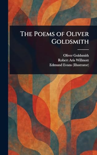 The Poems of Oliver Goldsmith The Poems of Oliver Goldsmith von Anson Street Press