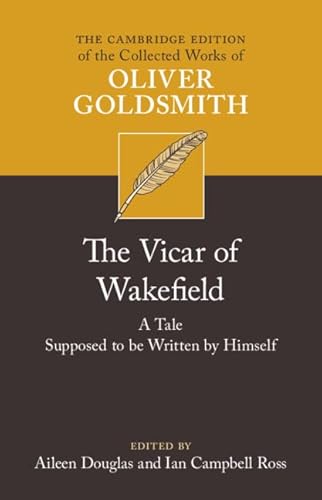 The Vicar of Wakefield: A Tale, Supposed to Be Written by Himself (Cambridge Edition of the Collected Works of Oliver Goldsmith) von Cambridge University Press