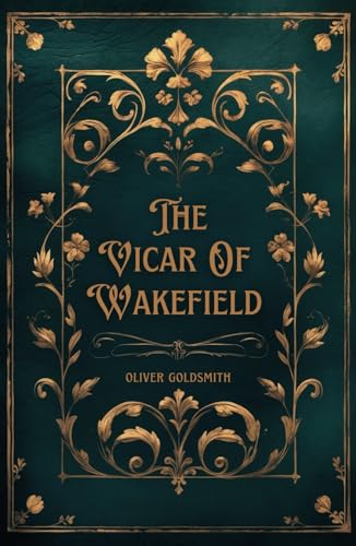 The Vicar of Wakefield: Oliver Goldsmith's Sentimental Literary Classic The Vicar of Wakefield: Oliver Goldsmith's Sentimental Literary Classic von Independently published