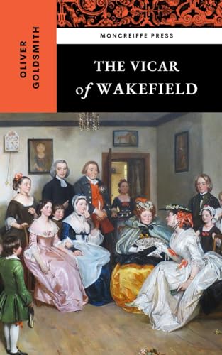 The Vicar of Wakefield: The 1766 English Literary Classic von Independently published