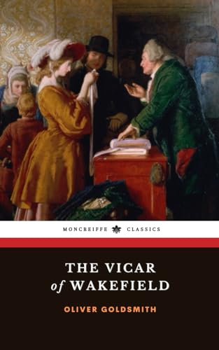 The Vicar of Wakefield: The 18th Century Literary Classic (Annotated)